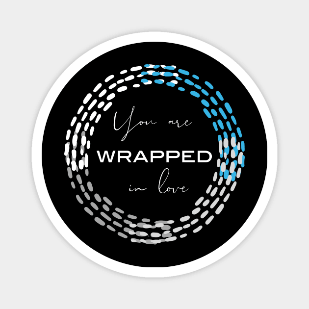 Wrapped in Love (White) Magnet by WrappedInLove